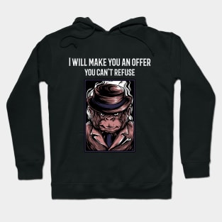 I will make you an offer you can't refuse Hoodie